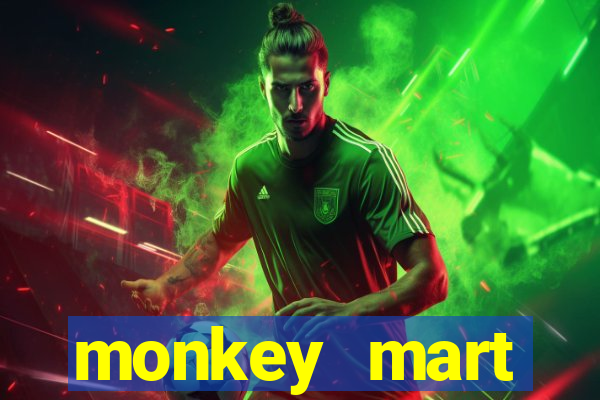 monkey mart dinheiro infinito